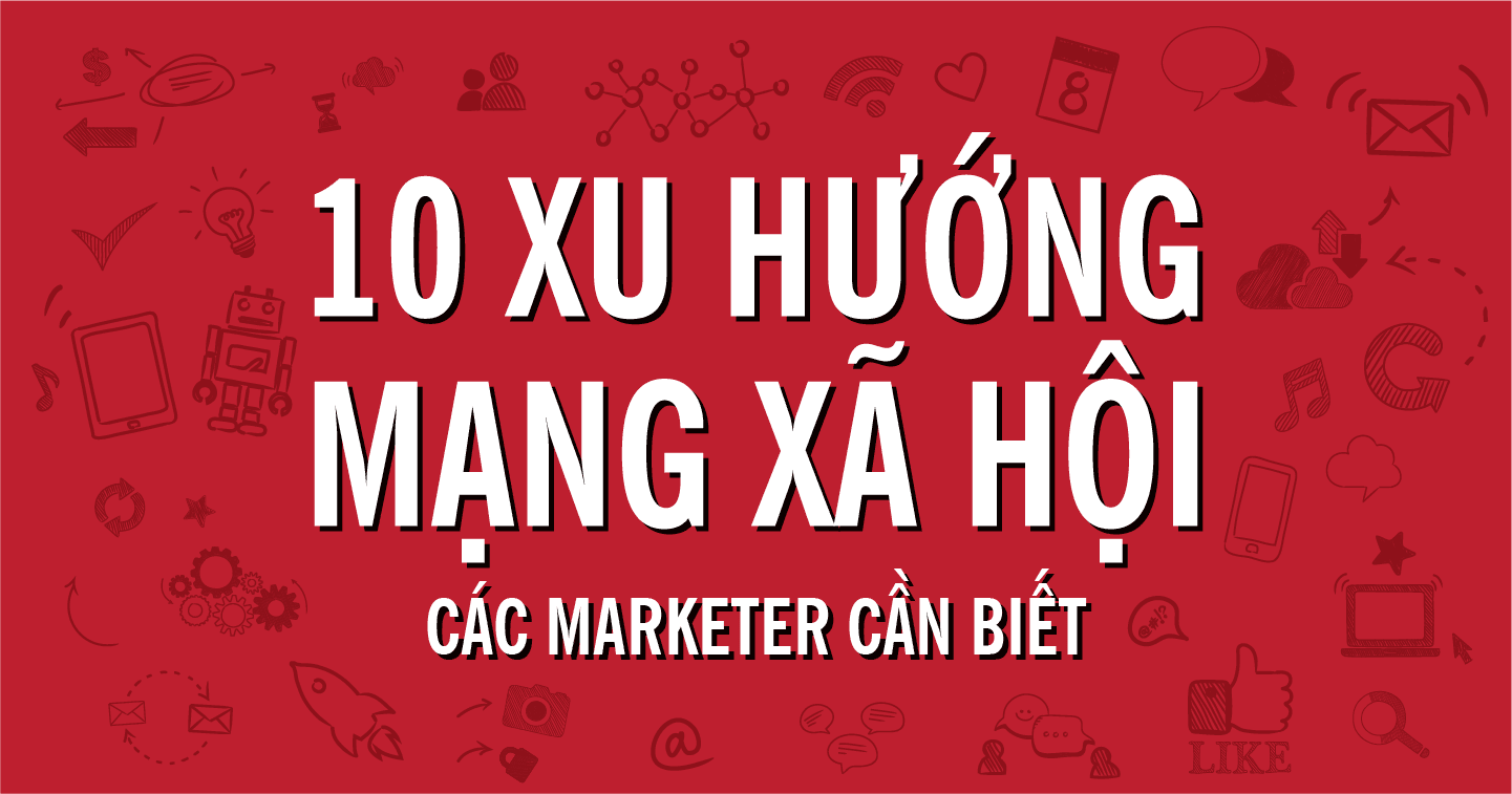 [Infographic] 10 xu hướng cần biết cho việc lên kế hoạch tiếp thị mạng xã hội trong 2021