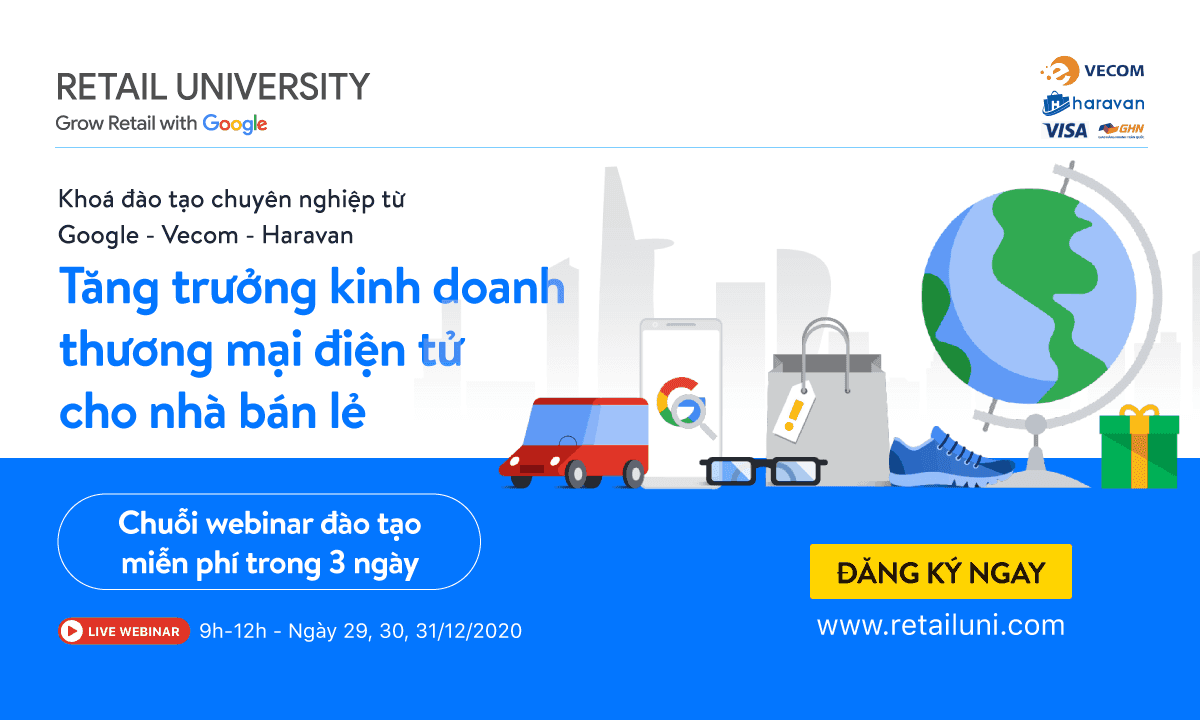 Mời tham dự Retail University: Chuỗi đào tạo chuyên nghiệp cho nhà kinh doanh từ Google - Vecom - Haravan