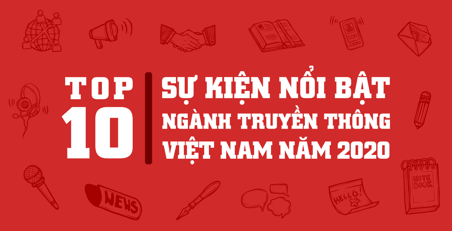 [Infographic] 10 sự kiện nổi bật ngành truyền thông Việt Nam năm 2020