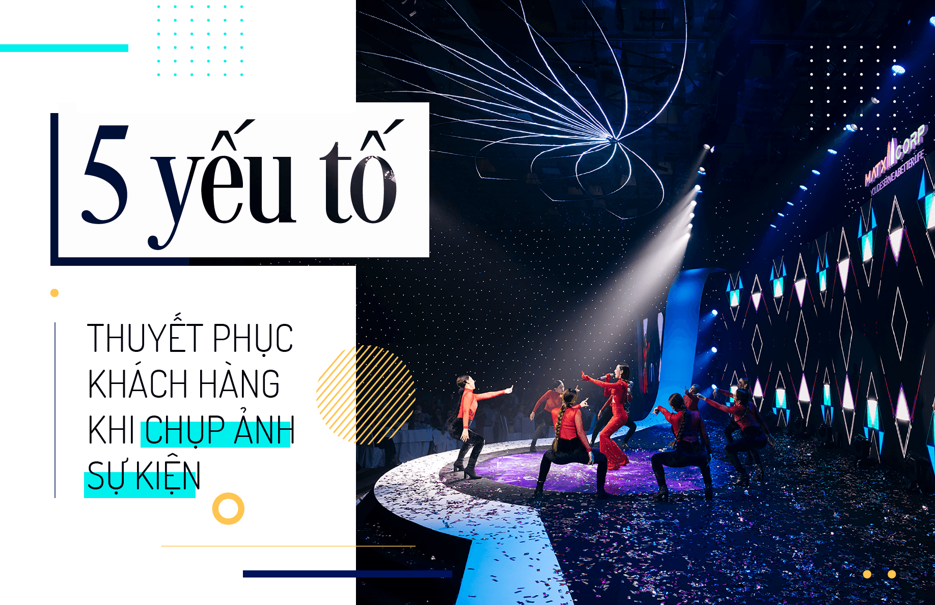 Chụp ảnh sự kiện và 5 yếu tố khiến bức ảnh của bạn sống động nhất đối với công chúng