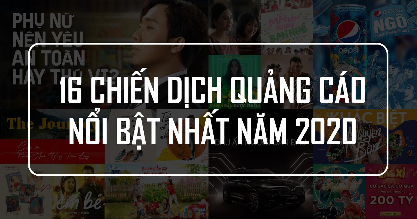 Nhìn lại 16 chiến dịch quảng cáo nổi bật nhất năm 2020