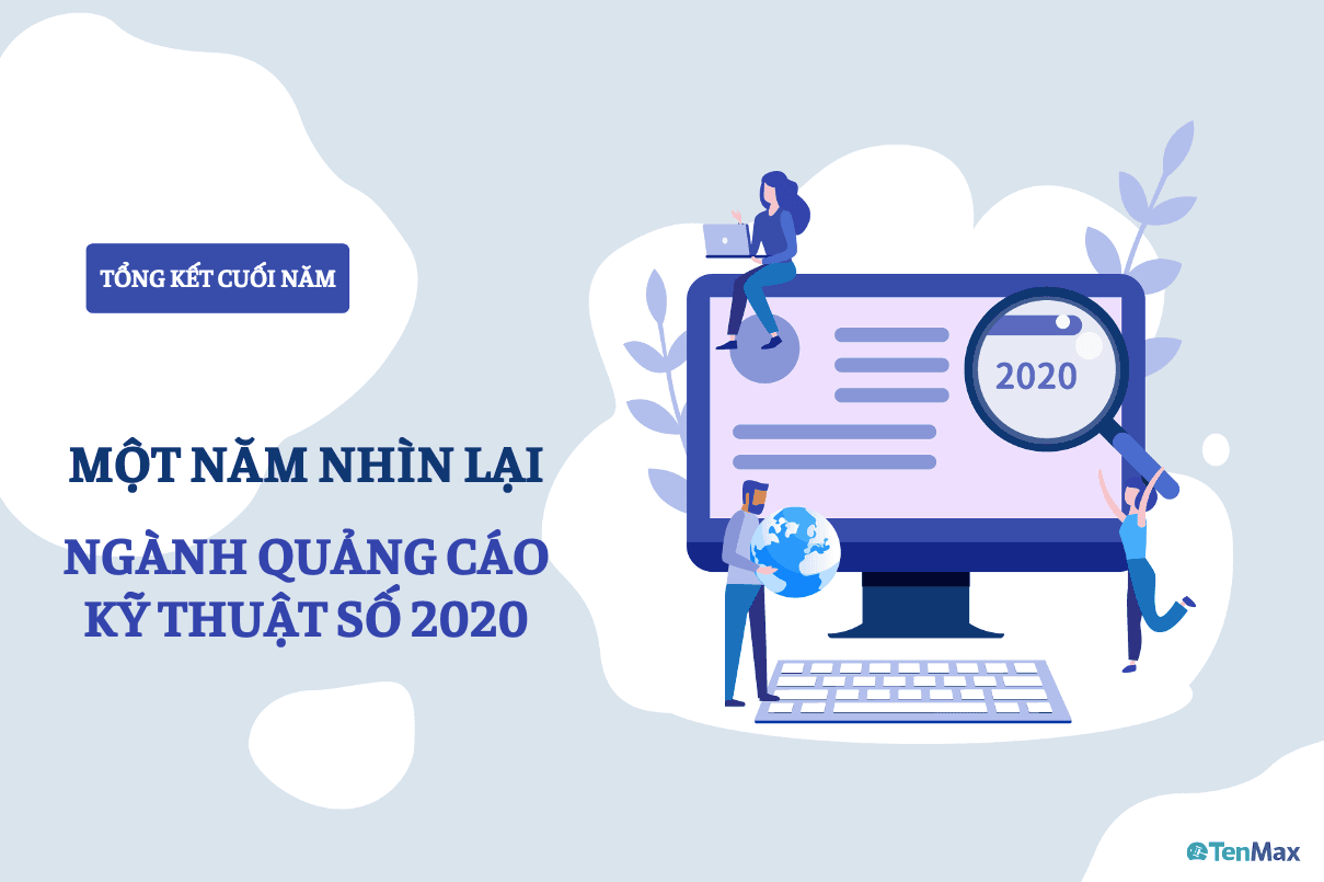 Ngành quảng cáo số | Một năm nhìn lại 2020
