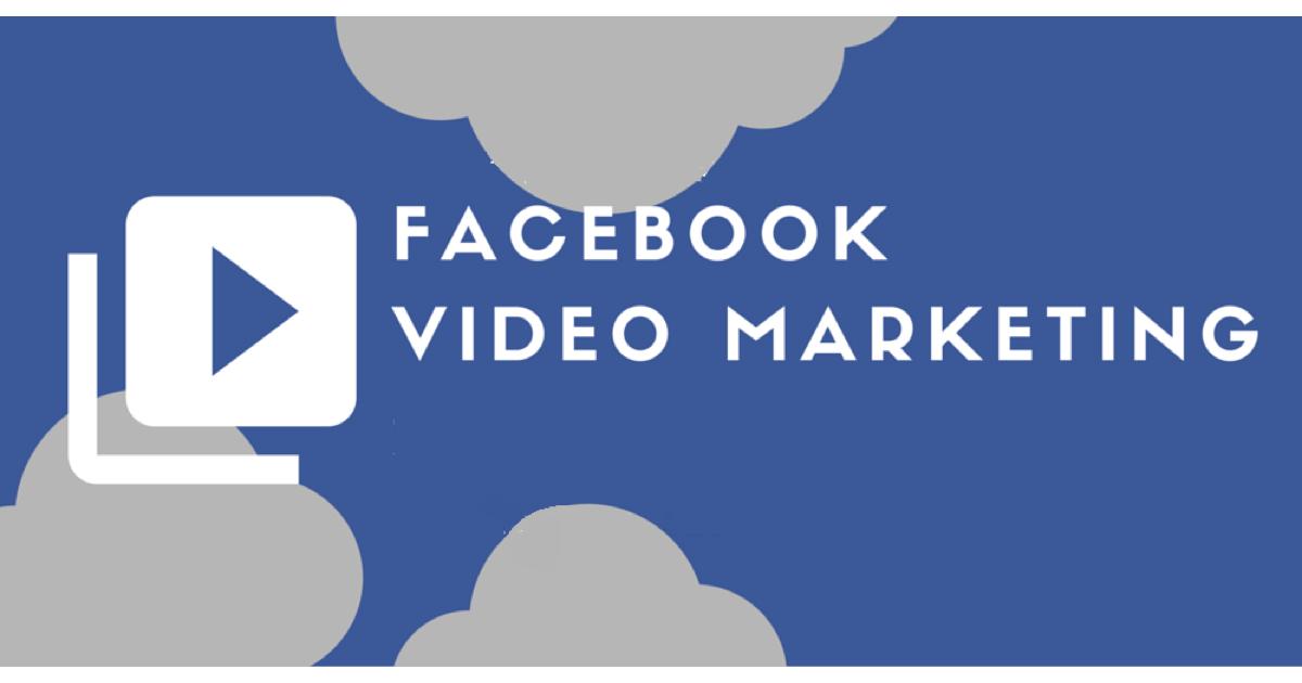 Bật Mí 7 Mẹo Facebook Video Marketing Bạn Nên Biết
