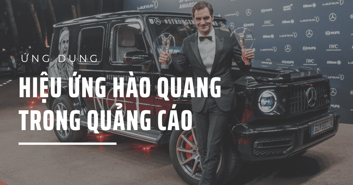 Ứng dụng hiệu ứng hào quang (Halo Effect) trong quảng cáo