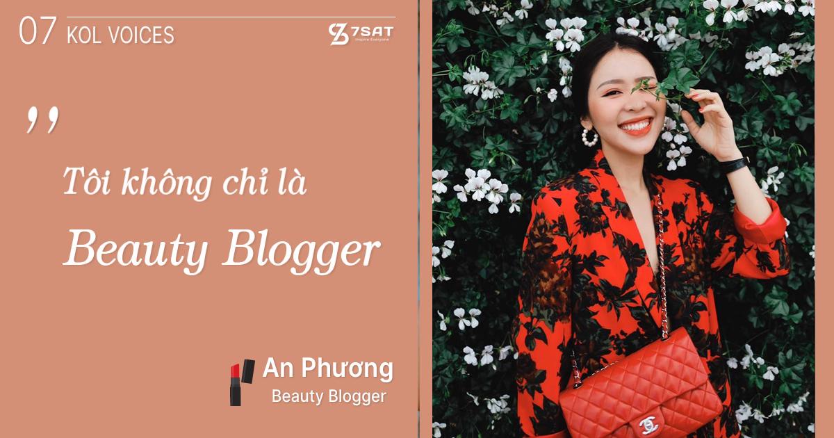 KOL VOICES #7 - An Phương: “Tôi không chỉ là Beauty Blogger”