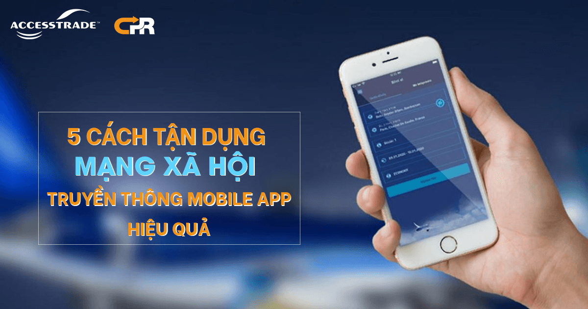 5 Cách tận dụng mạng xã hội để truyền thông Mobile App hiệu quả
