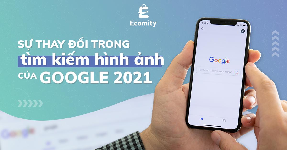 Sự thay đổi trong tìm kiếm hình ảnh của Google 2021