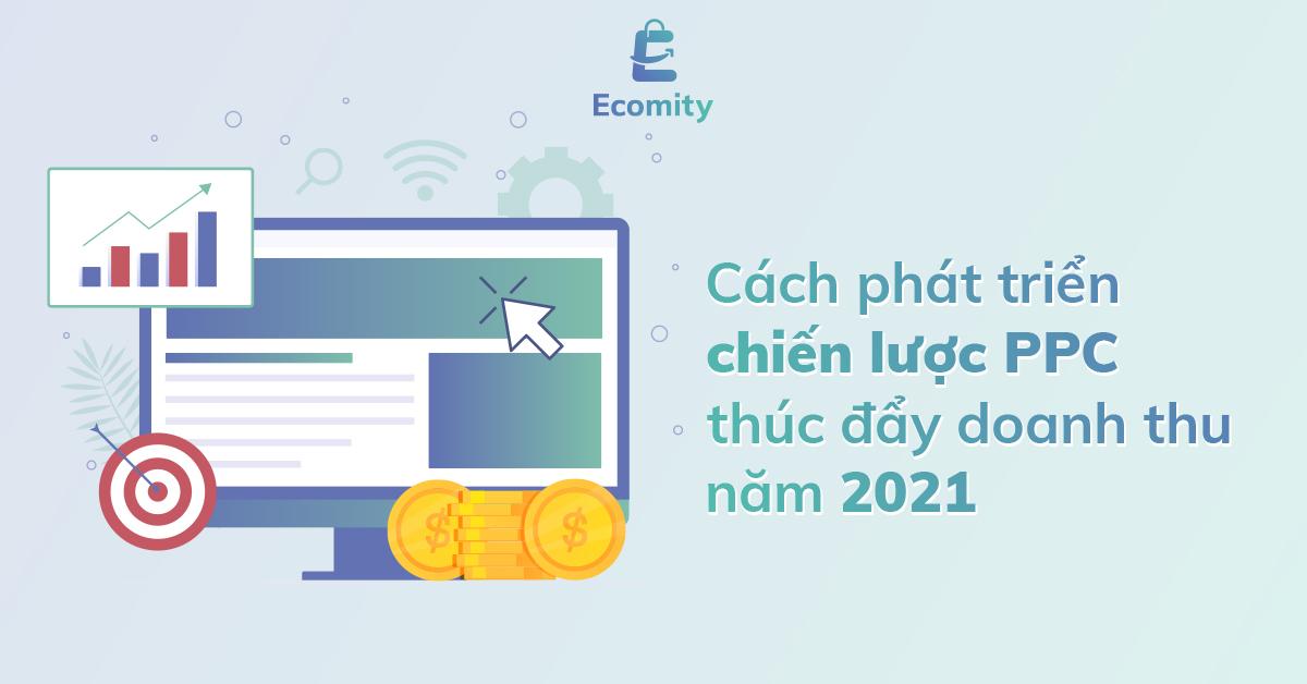 Cách phát triển chiến lược PPC thúc đẩy doanh thu năm 2021