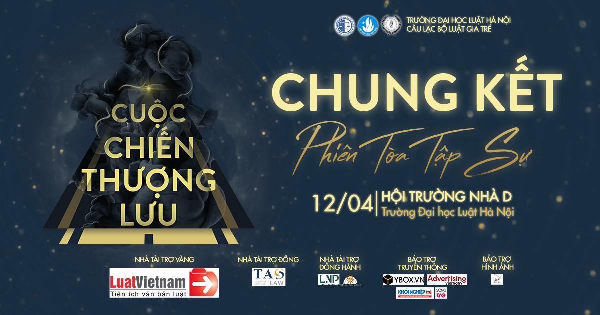[CHUNG KẾT- PHIÊN TÒA TẬP SỰ SỐ 12: CHINH PHỤC ĐỈNH CAO PHÁP LÝ]