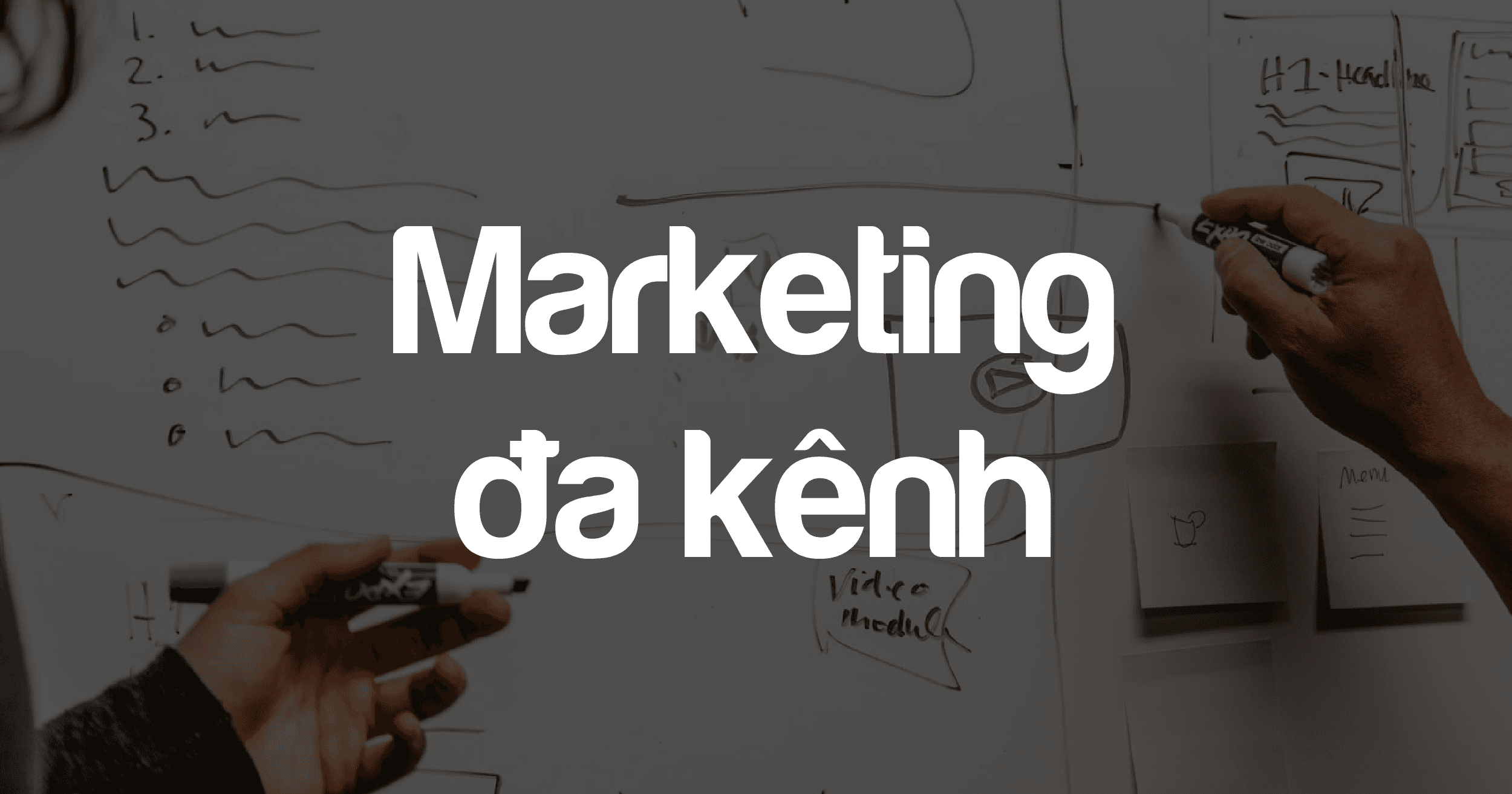 10 kênh marketing giúp doanh nghiệp trở nên nổi bật