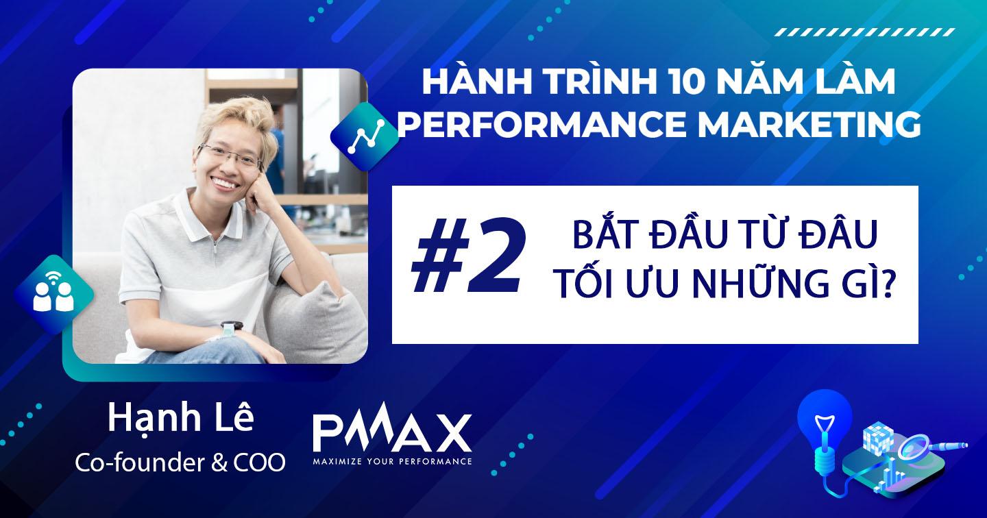 Performance Marketing #2: Bắt đầu từ đâu? Tối ưu những gì?