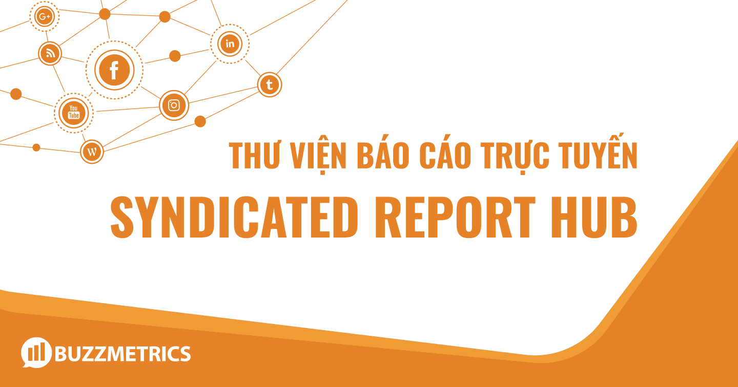 Buzzmetrics ra mắt thư viện báo cáo Syndicated Research 