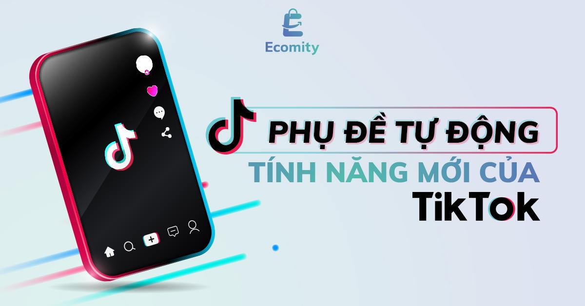 TikTok thêm tính năng mới | Phụ đề tự động tăng khả năng tiếp cận