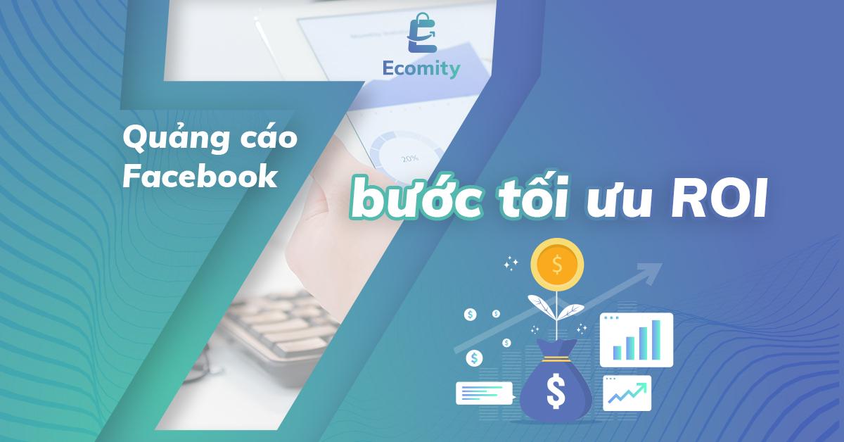  Quảng cáo Facebook | 7 bước tối ưu ROI 