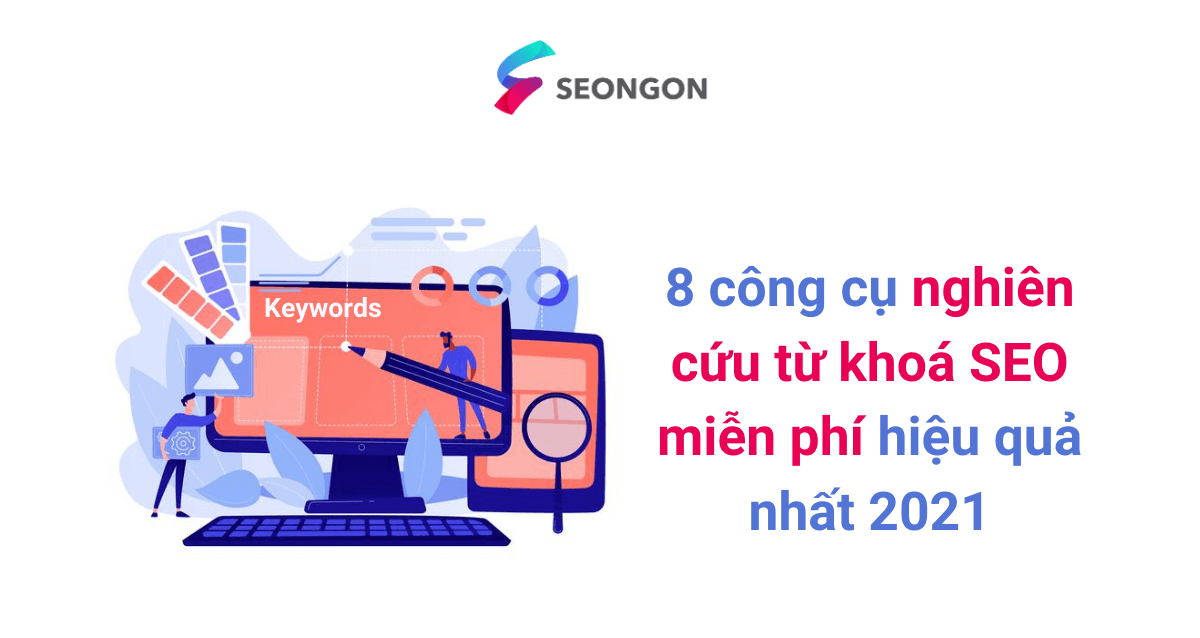 8 công cụ nghiên cứu từ khoá SEO miễn phí hiệu quả nhất 2021