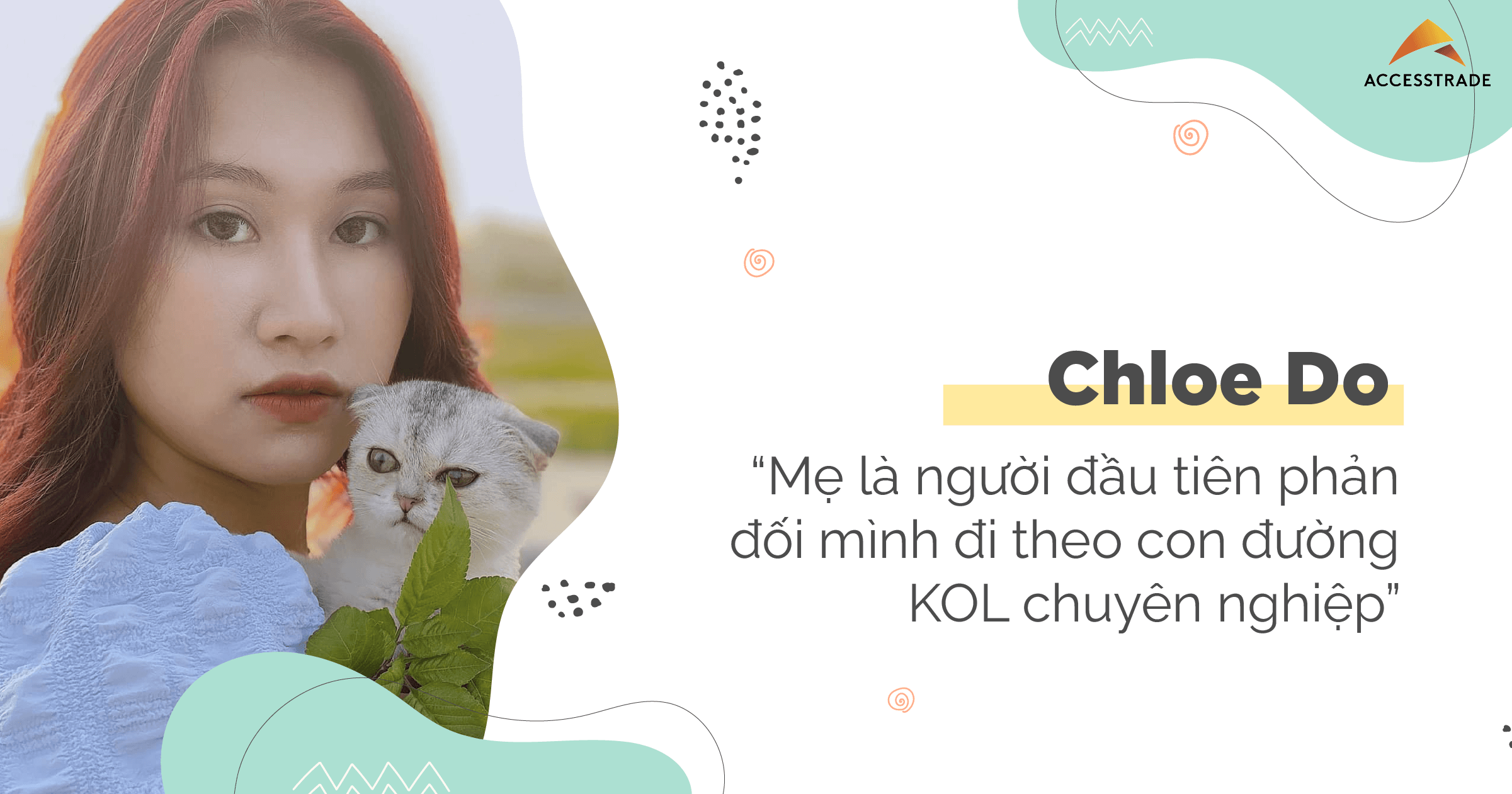 Chloe Do: “Mẹ là người đầu tiên phản đối mình đi theo con đường KOL chuyên nghiệp”
