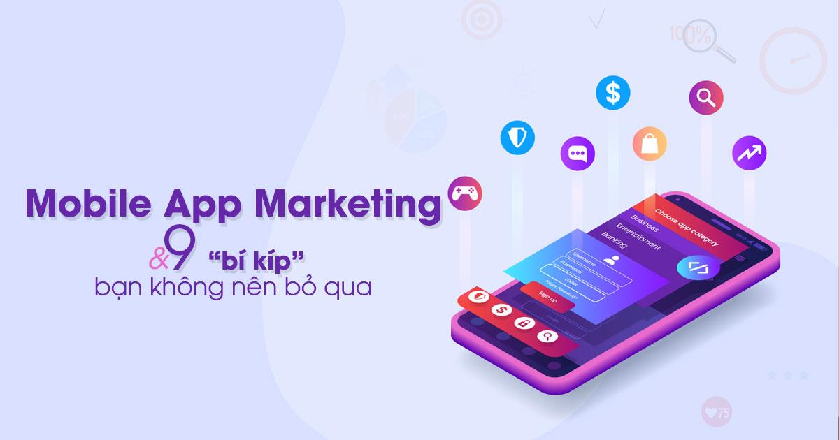 Chiến lược Mobile App Marketing và 9 “bí kíp” mà bạn không nên bỏ qua