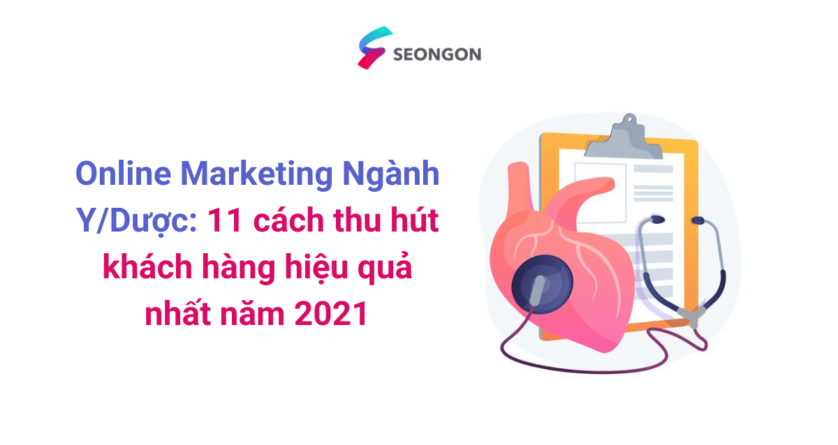 Online Marketing Ngành Y/Dược: 11 cách thu hút khách hàng hiệu quả nhất năm 2021