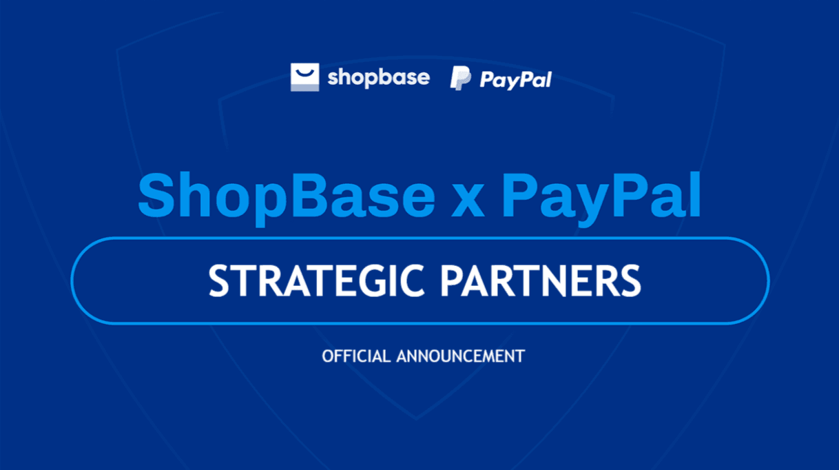 ShopBase: The first ecommerce platform in Vietnam becomes strategic partner in "PayPal Commerce Platform"