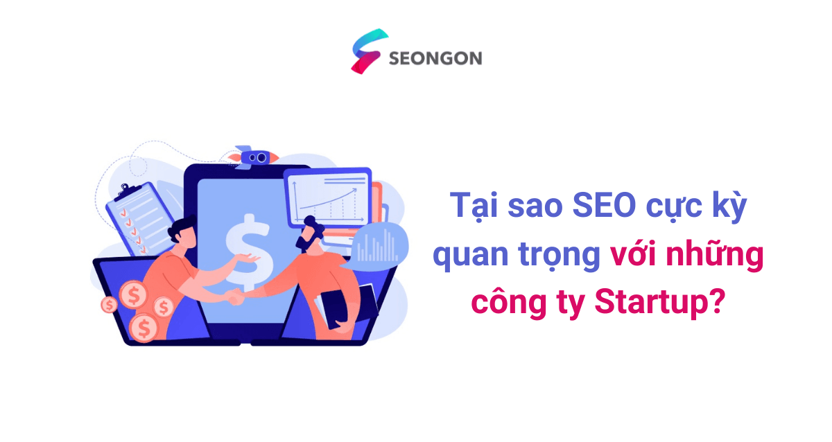 Tại sao SEO cực kỳ quan trọng với những công ty Startup?