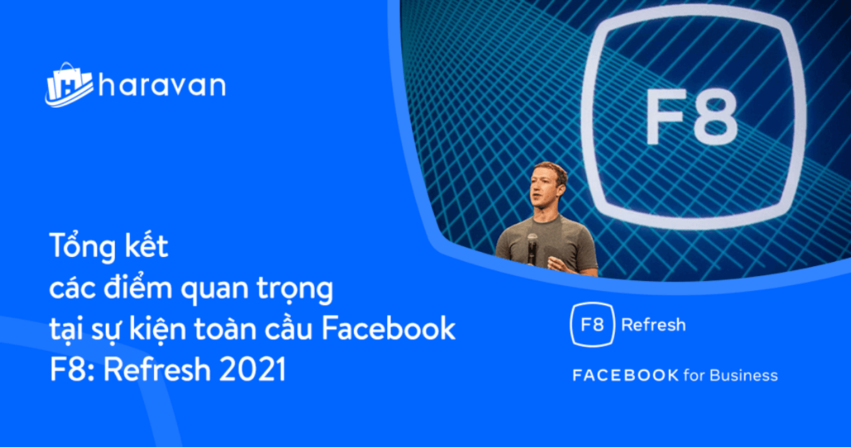 [Facebook F8 2021] Tổng kết các công bố quan trọng từ Facebook tại sự kiện toàn cầu F8 2021: Refresh
