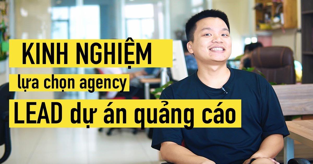 5 Tiêu chí CẦN PHẢI CÓ để lựa chọn agency quảng cáo  
