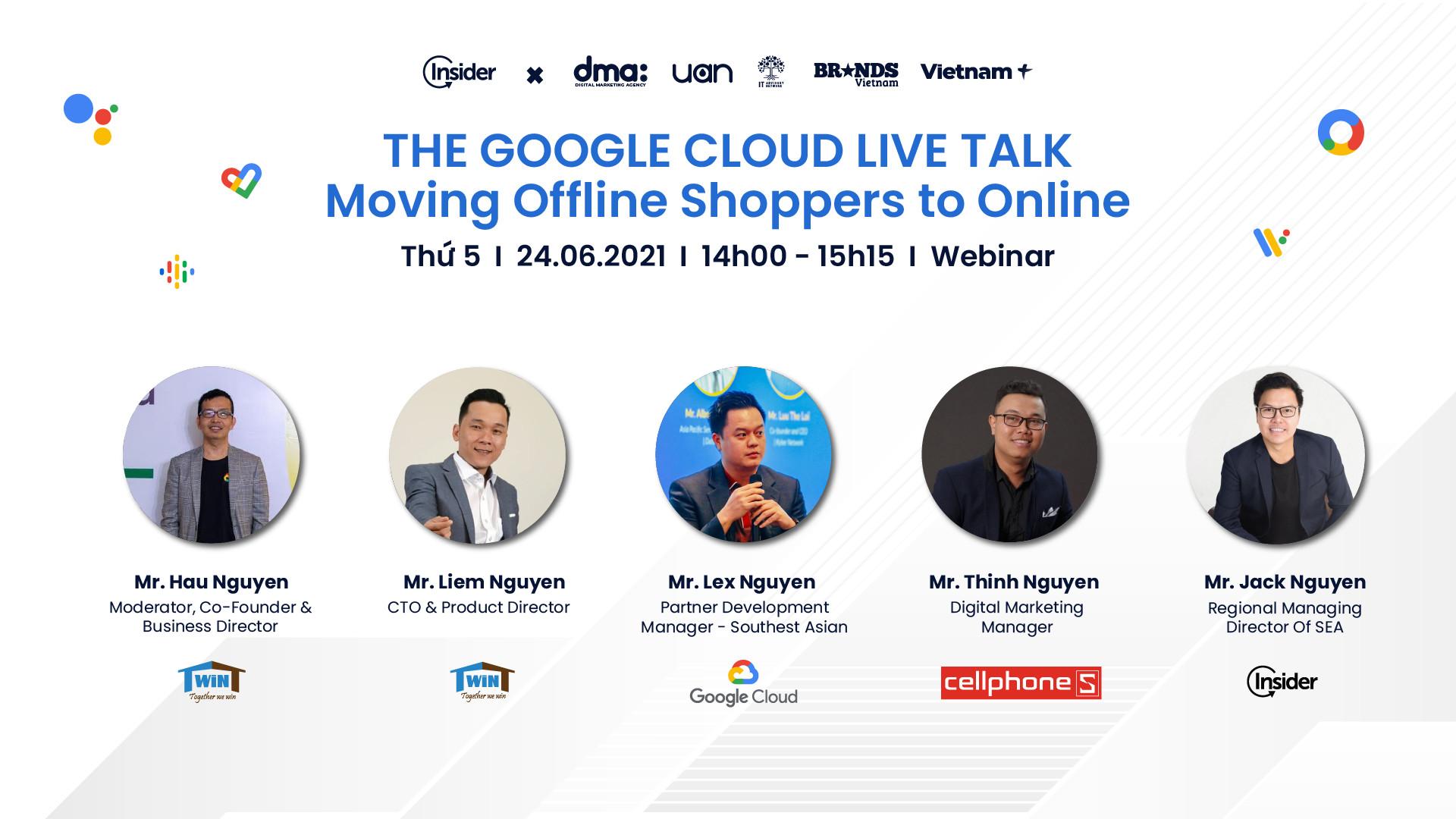 Insider Webinar - THE GOOGLE CLOUD LIVE TALK: Moving Offline Shoppers to Online 