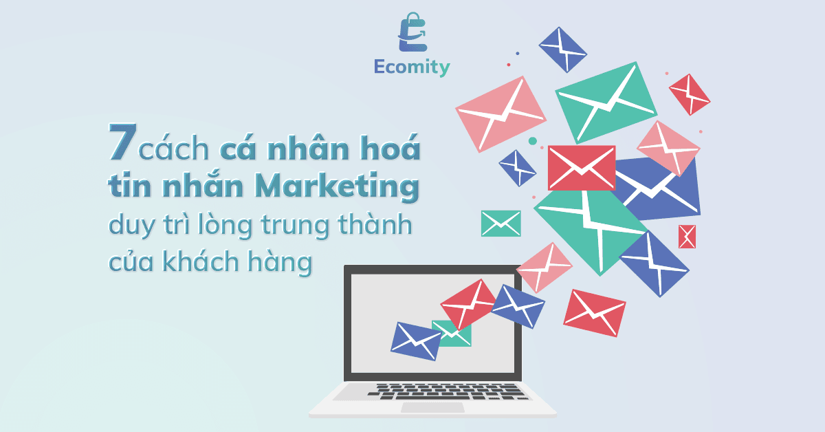 Tin nhắn Marketing | 7 Tips giữ khách hàng luôn trung thành 