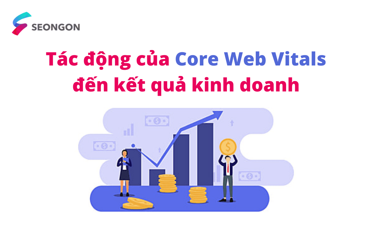 Tác động của Core Web Vitals đến hoạt động kinh doanh