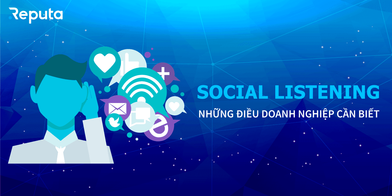 Social Listening: Những điều Doanh nghiệp cần biết trước khi bắt đầu