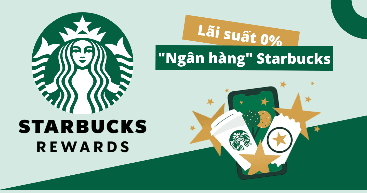 Cách Starbucks “vay” hàng tỷ USD với lãi suất 0% từ khách hàng thân thiết