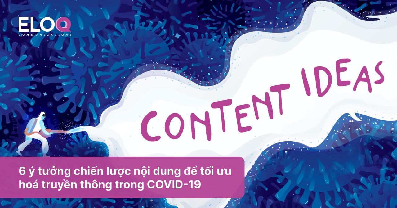 6 ý tưởng chiến lược nội dung để tối ưu hoá truyền thông trong COVID-19