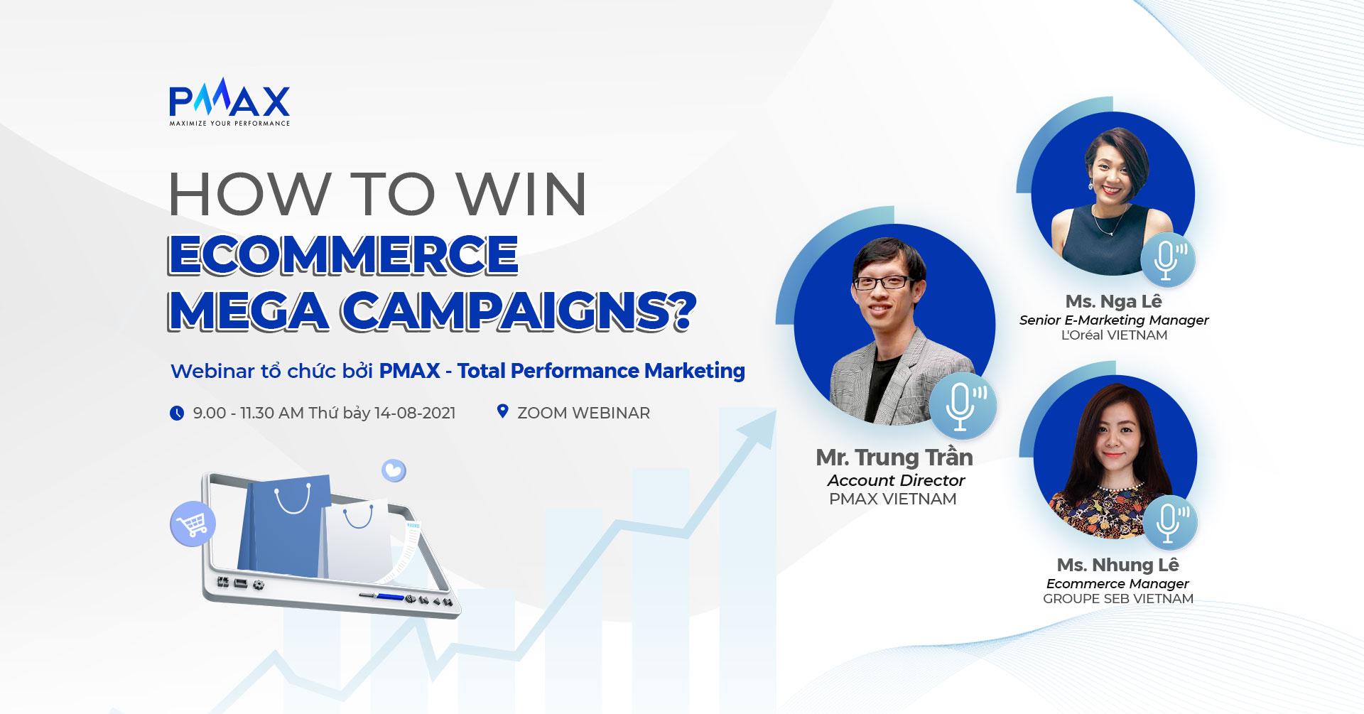Cập nhật bí kíp "hack" doanh số cùng chuyên gia tại webinar HOW TO WIN ECOMMERCE MEGA CAMPAIGNS