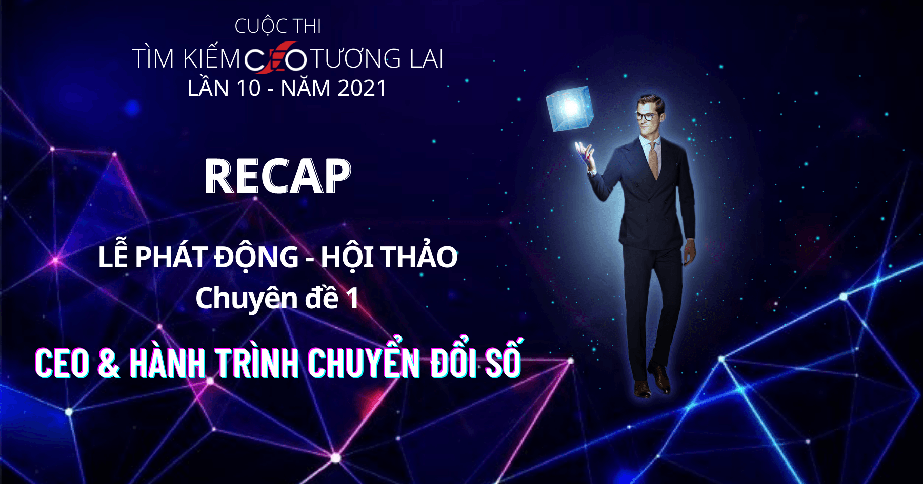 Lễ phát động - Hội thảo Chuyên đề Cuộc thi "Tìm kiếm CEO tương lai" lần 10 - năm 2021