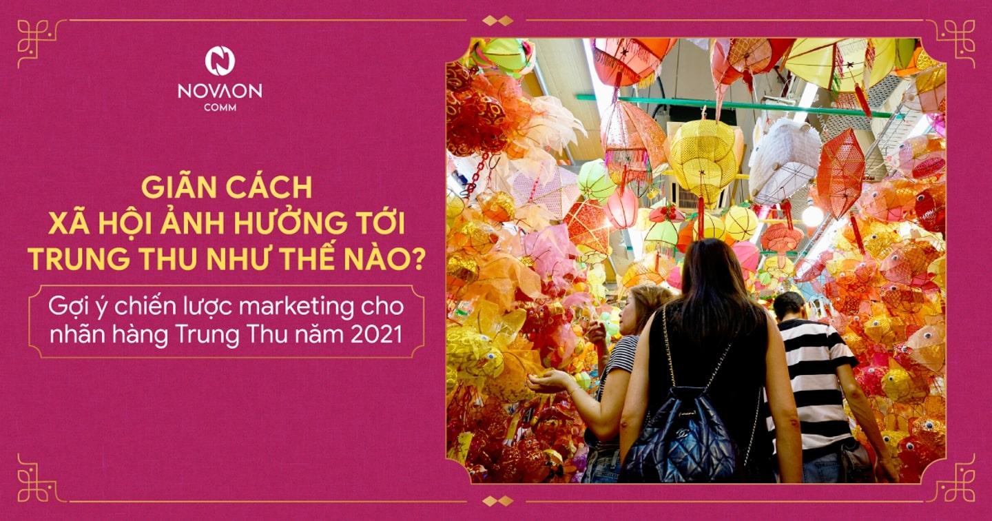 Gợi ý chiến lược Marketing cho nhãn hàng mùa Trung thu năm 2021