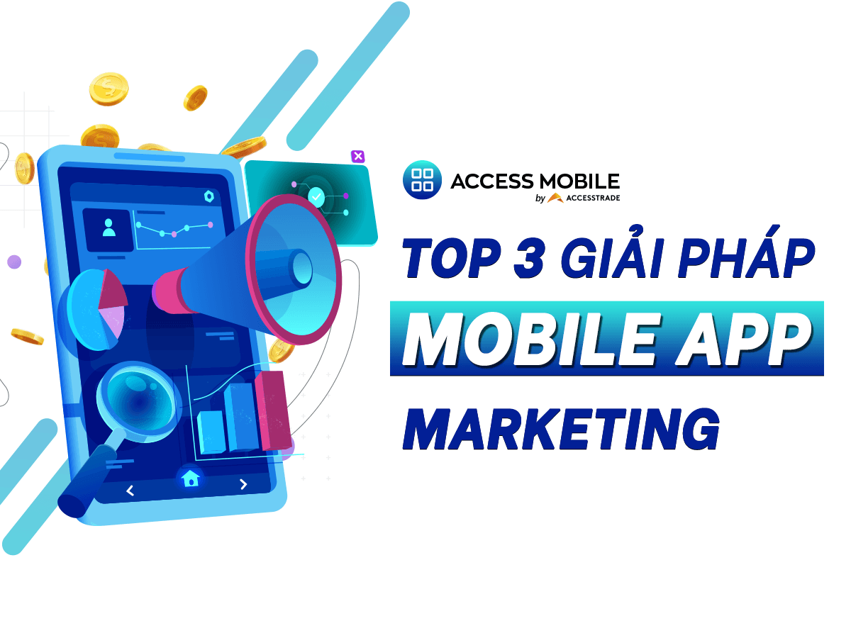 Đầu tư marketing mobile app -  Đã đến lúc doanh nghiệp cần quyết đoán hơn