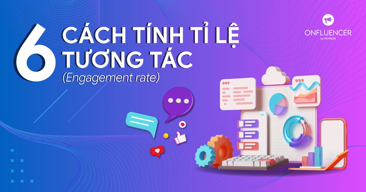 Công thức tính tỉ lệ tương tác (engagement rate) trên mọi nền tảng mà bạn cần biết