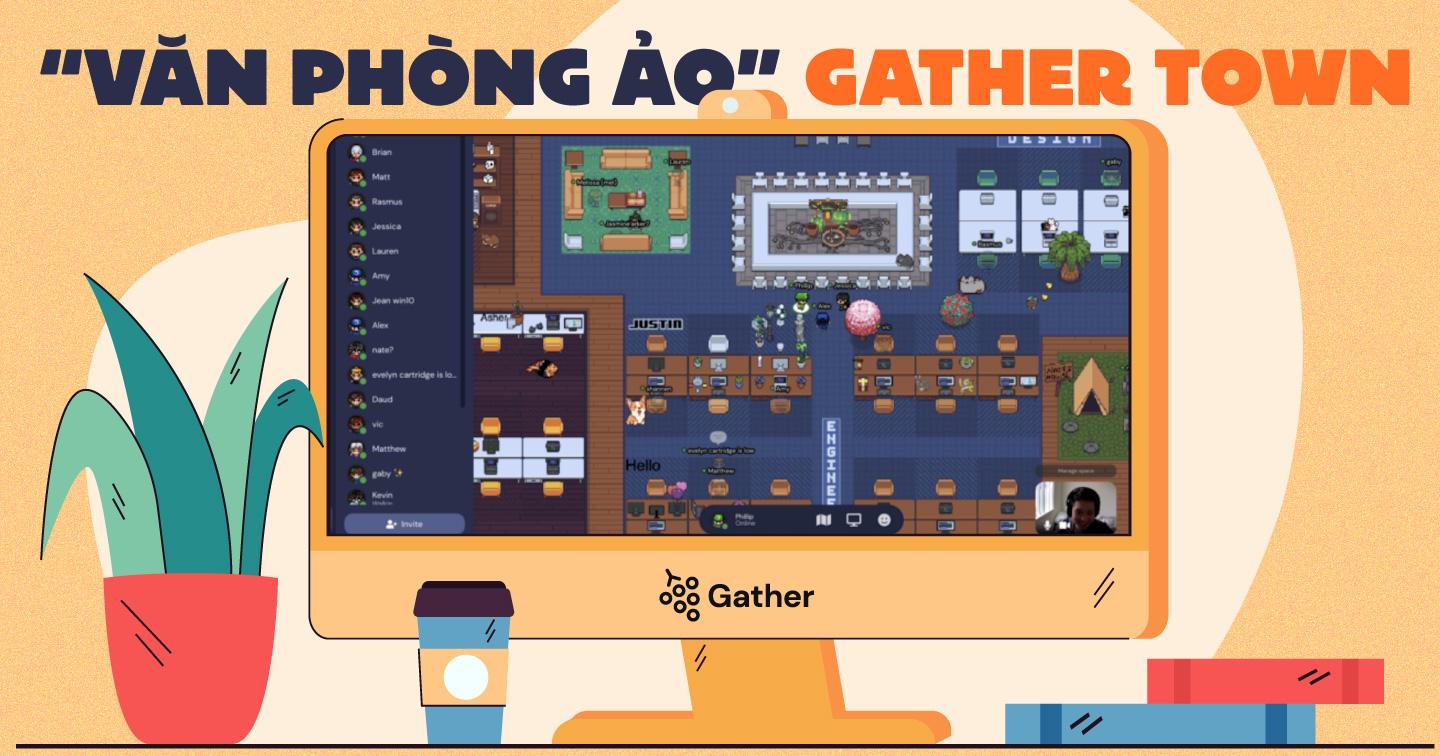Tạm biệt "Zoom fatigue" với ứng dụng văn phòng ảo Gather Town