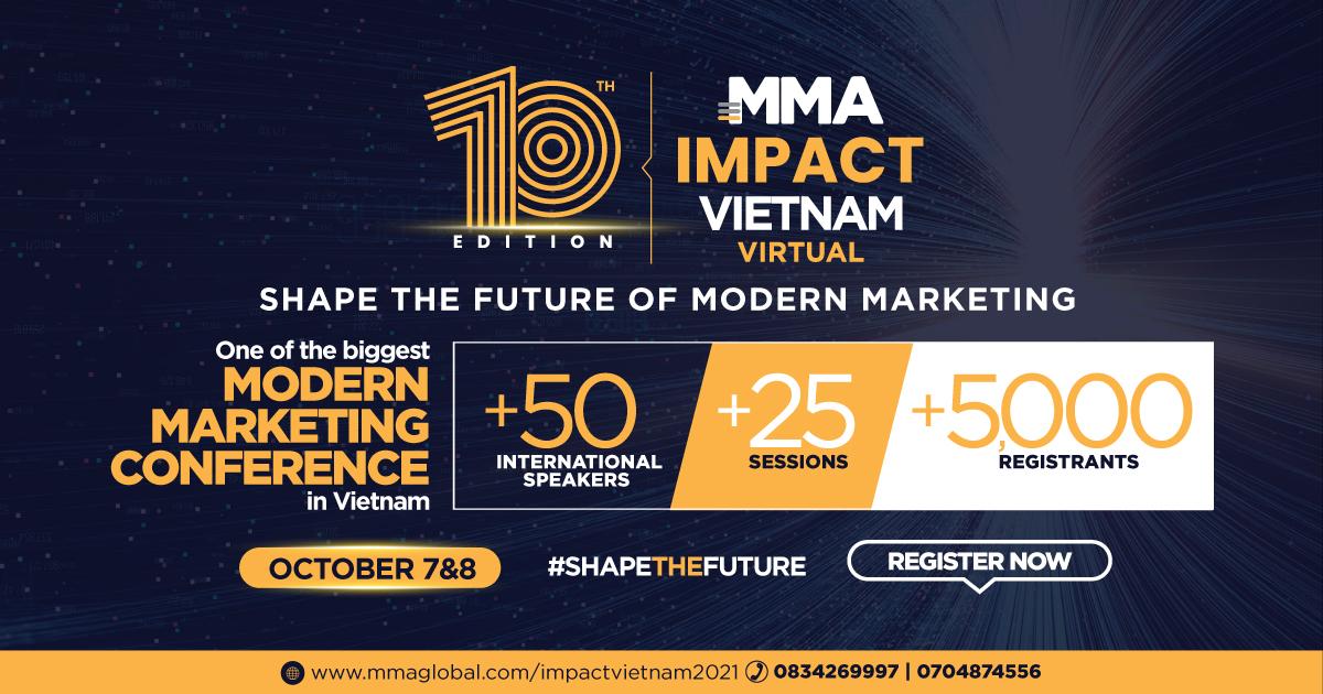 MMA Impact Vietnam Virtual 2021 – Cùng Chuyên Gia Đầu Ngành Vén Màn Tương Lai Tiếp Thị Hiện Đại 