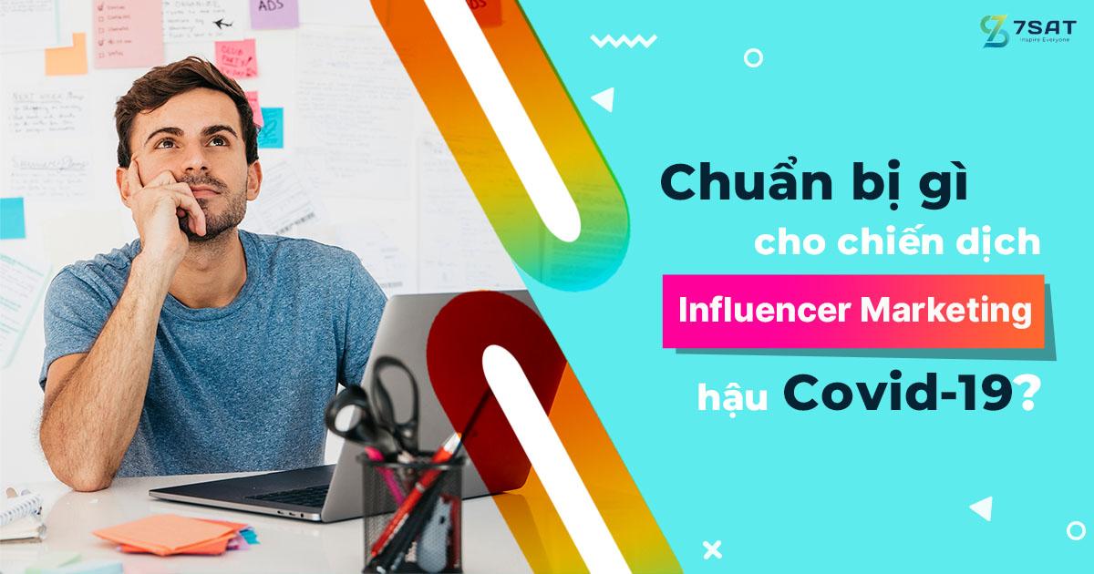 Chuẩn bị gì cho chiến dịch Influencer Marketing hậu Covid-19?
