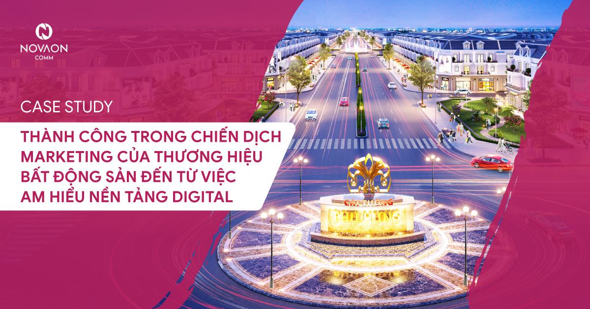 Thành công trong chiến dịch Marketing của thương hiệu Bất động sản đến từ việc am hiểu nền tảng Digital