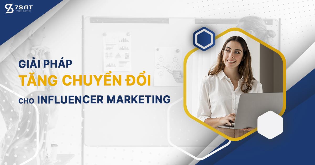 Giải pháp tăng chuyển đổi cho Influencer Marketing