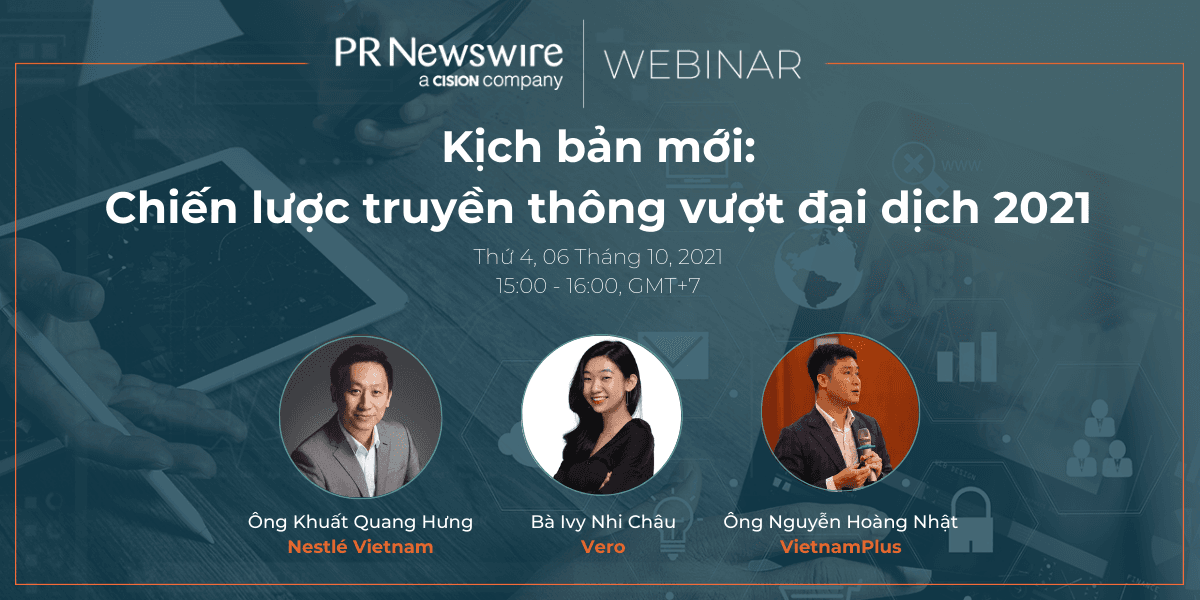 Mời tham dự webinar ‘’Kịch bản mới: Chiến lược truyền thông vượt đại dịch 2021’’ do PR Newswire tổ chức 