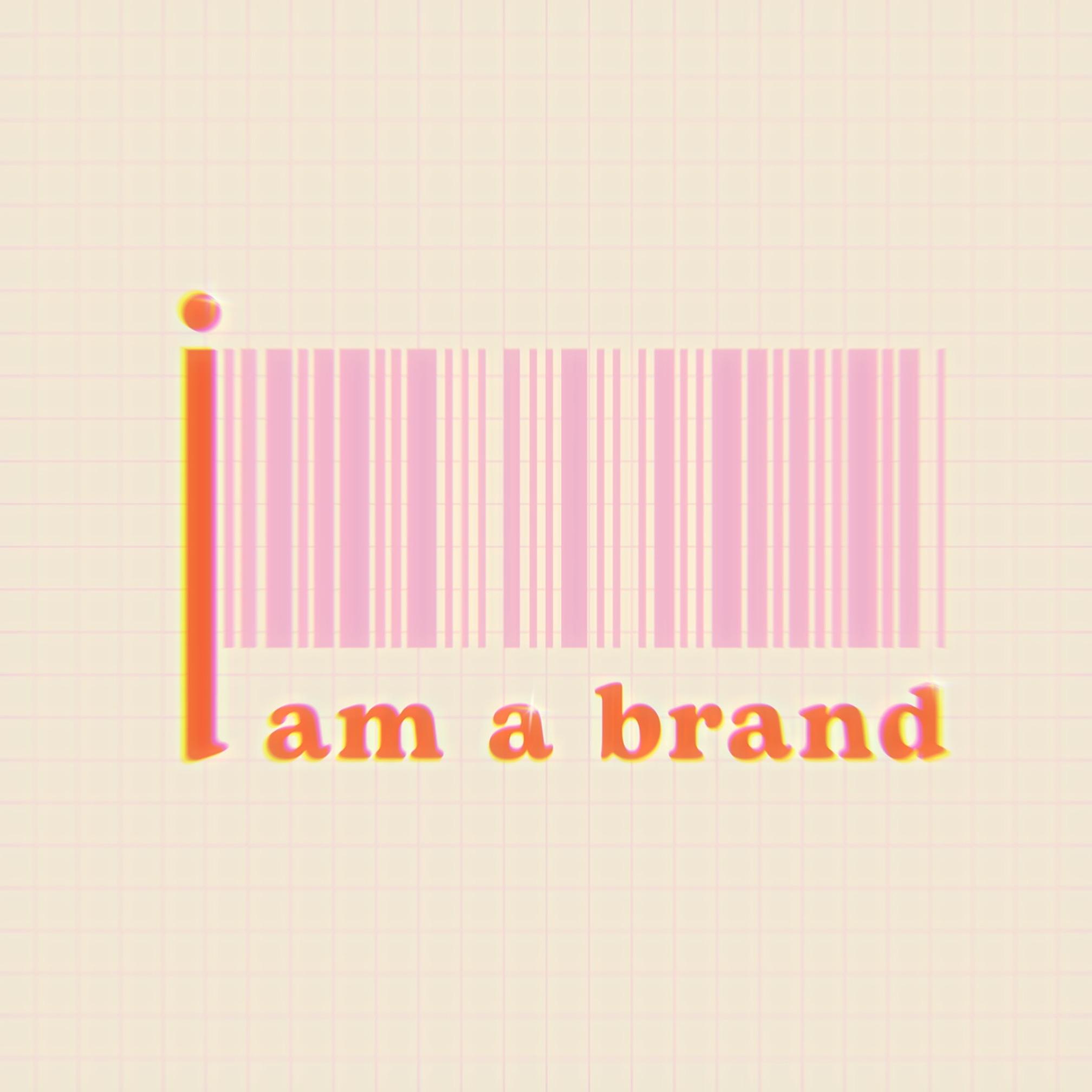 i am a brand