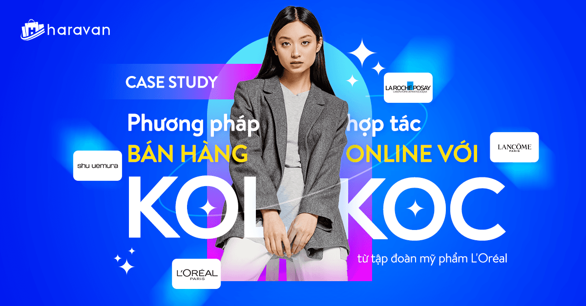 Hơp tác bán hàng Online với người nổi tiếng, tập đoàn mỹ phẩm L'Oreal dùng chiến lược gì năm 2021?