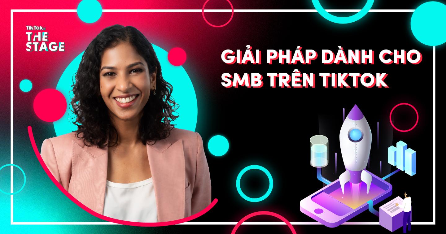 SMB tận dụng sức mạnh "tỷ view" của TikTok như thế nào?