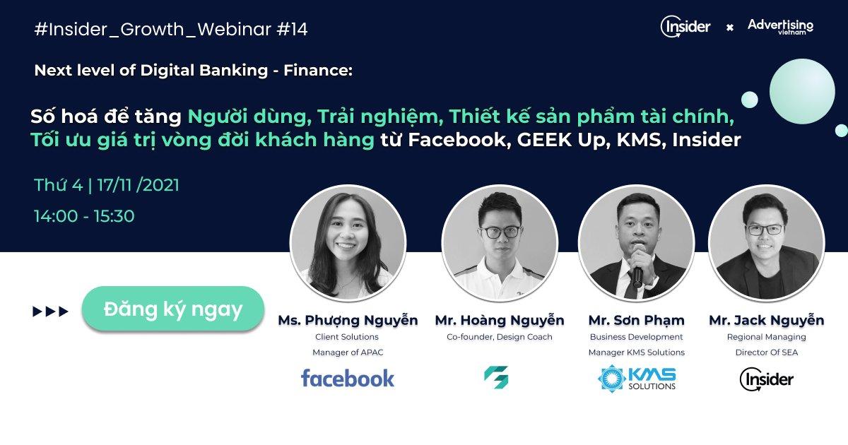 Mời tham dự Insider Webinar - Next Level of Digital Banking & Finance: Số hóa để tăng người dùng, trải nghiệm, thiết kế sản phẩm tài chính, tối ưu giá trị vòng đời người dùng từ Facebook, GEEK Up, KMS, Insider