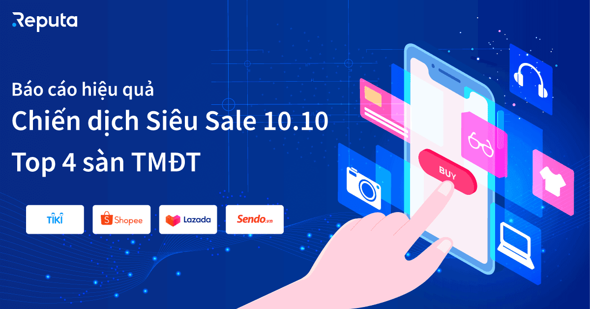 [Download] Báo cáo Hiệu quả chiến dịch siêu Sale 10.10 của Tiki, Shopee, Lazada và Sendo