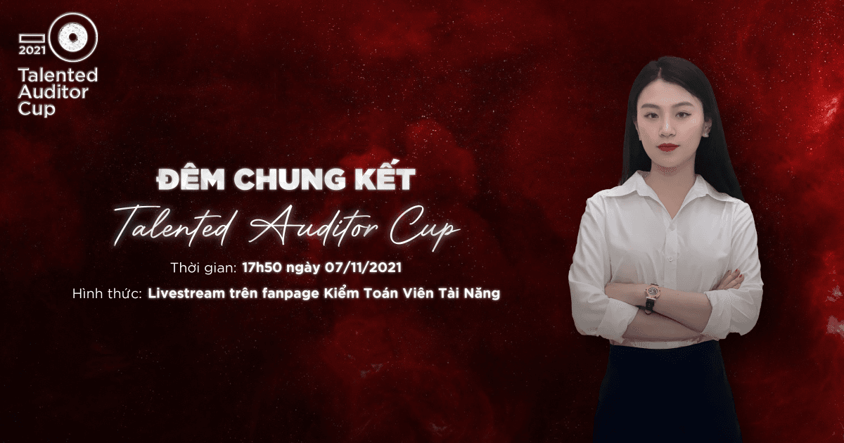 🏆️🏆 [TAC’S News]: Thời gian và hình thức tham sự đêm Chung kết TALENTED AUDITOR CUP 2021