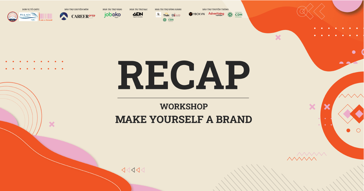 Make Yourself A Brand – Workshop Đầu Tiên Giúp Gen Z Xây Dựng Thương Hiệu Cá Nhân Trong Mắt Người Tuyển Dụng